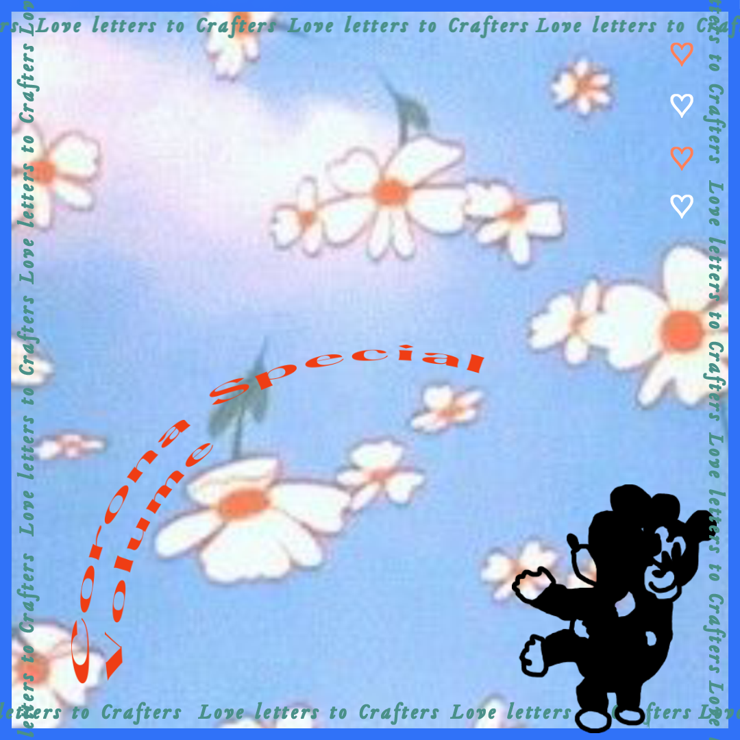 Love letters to Crafters (Corona Special Volume)