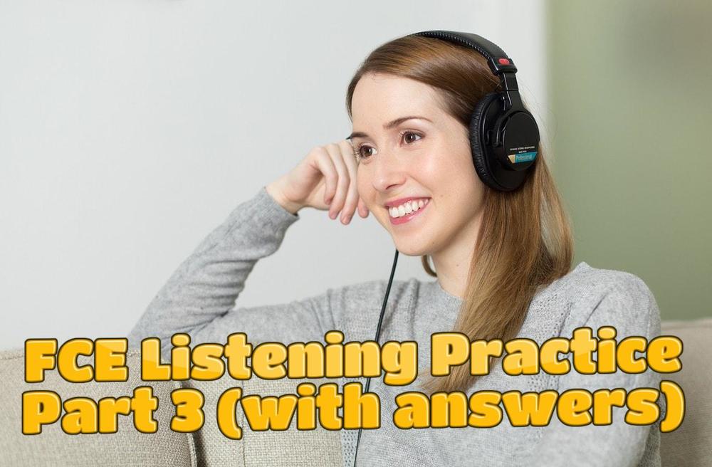 Fce Listening Practice: Part 3 (With Answers) — Fce Exam Tips