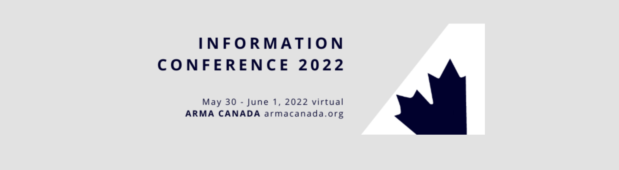 ARMA Canada 2022 Information Conference (Virtual) ARMA Canada 2022 Information Conference (Virtual)