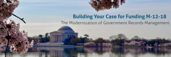FEDERAL RECORDS MANAGEMENT: M-12-18 PLANNING WORKSHOP