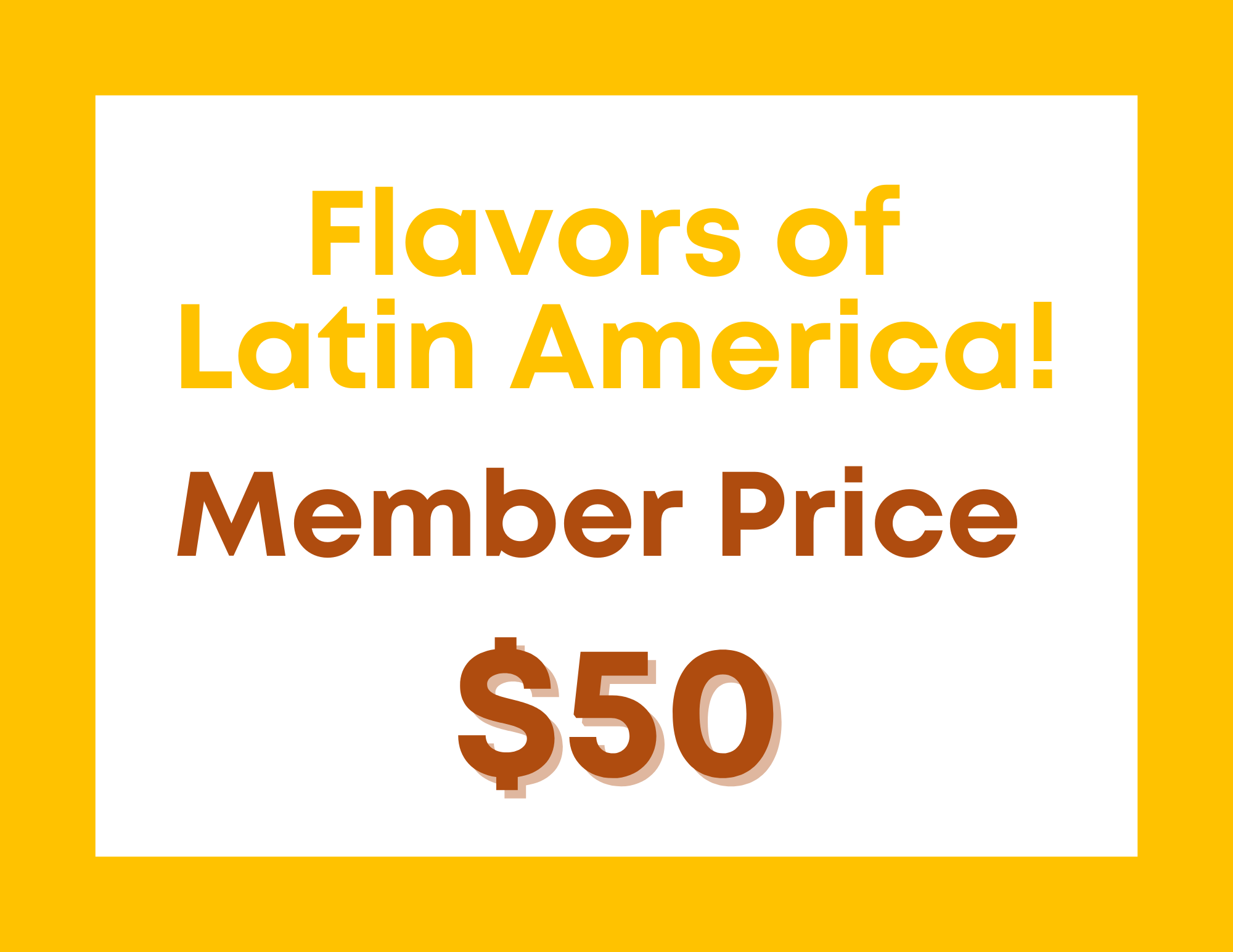 Flavors  of Latin America! - Member Price