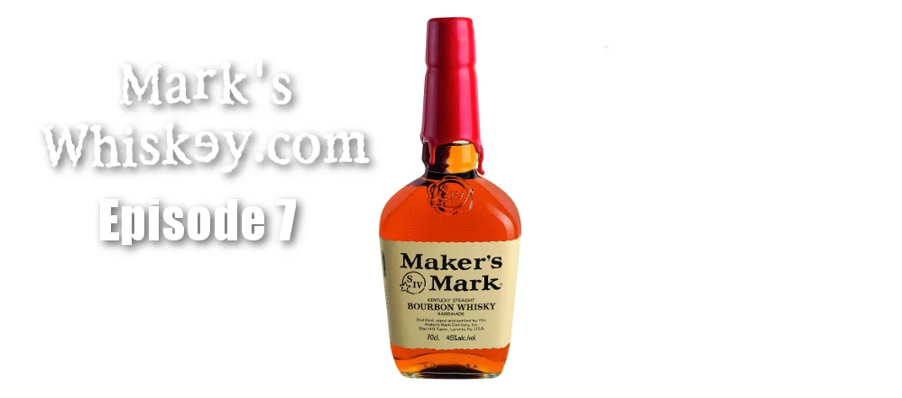 Episode 7: Marker's Mark Bourbon Whiskey