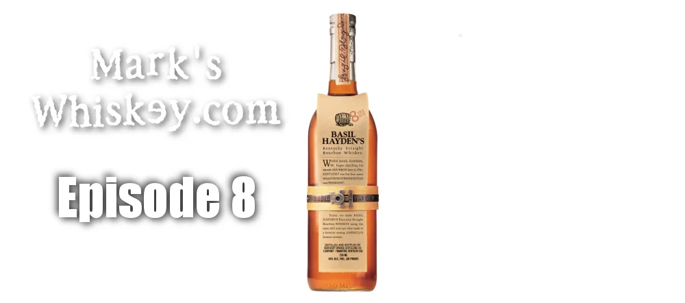 Episode 8: Basil Hayden's Bourbon Whiskey