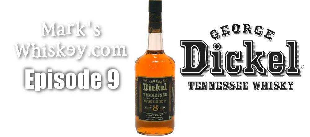 Episode 9 - George Dickel Tennessee whisky