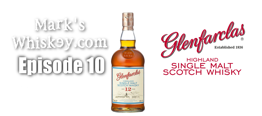 Episode 10 - Glenfarclas Single Malt Scotch Whisky