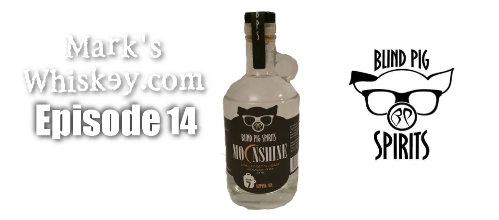Mark's Whiskey: Episode 14 - Blind Pig Spirits Moonshine Single Malt Whiskey