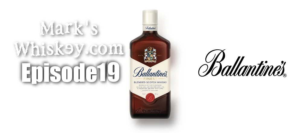 Mark's Whiskey: Episode 19 - Ballantine's Finest blended scotch