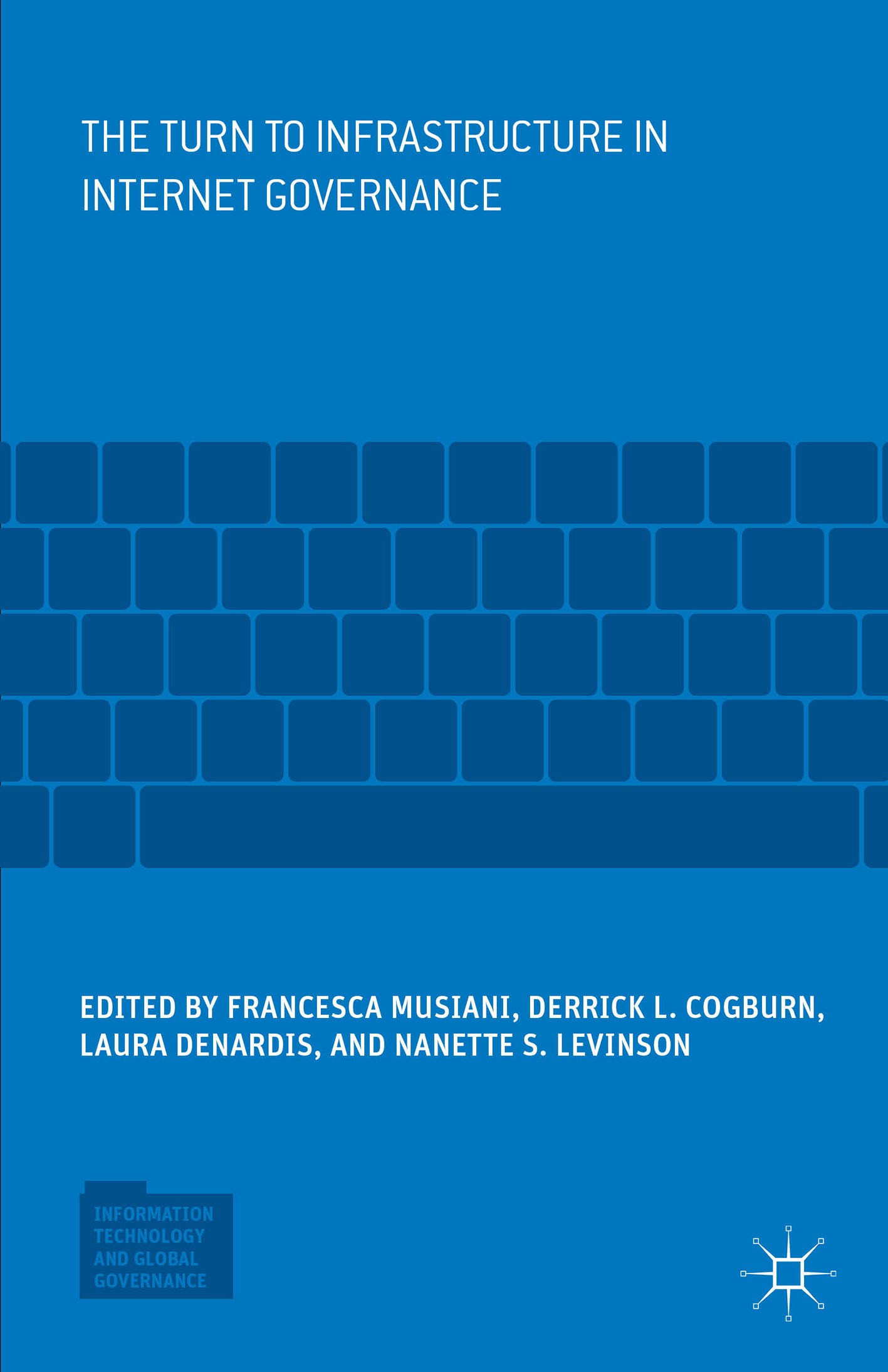 The Turn to Infrastructure in Internet Governance Book Cover.jpg