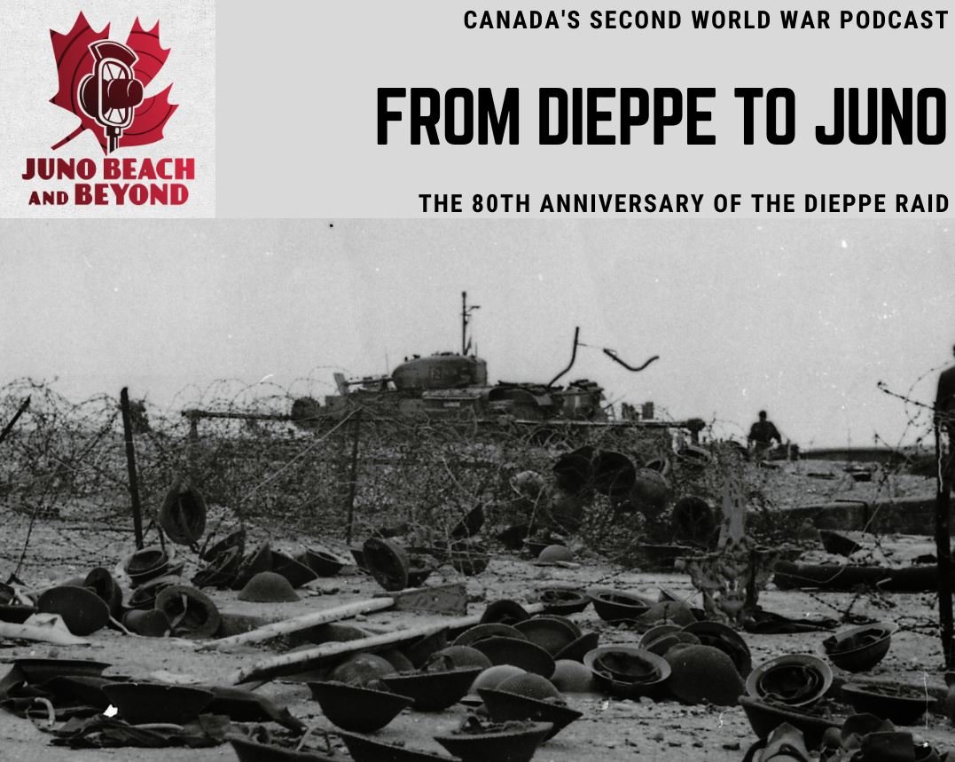 PODCAST: From Dieppe to Juno - The 80th Anniversary of the Dieppe Raid