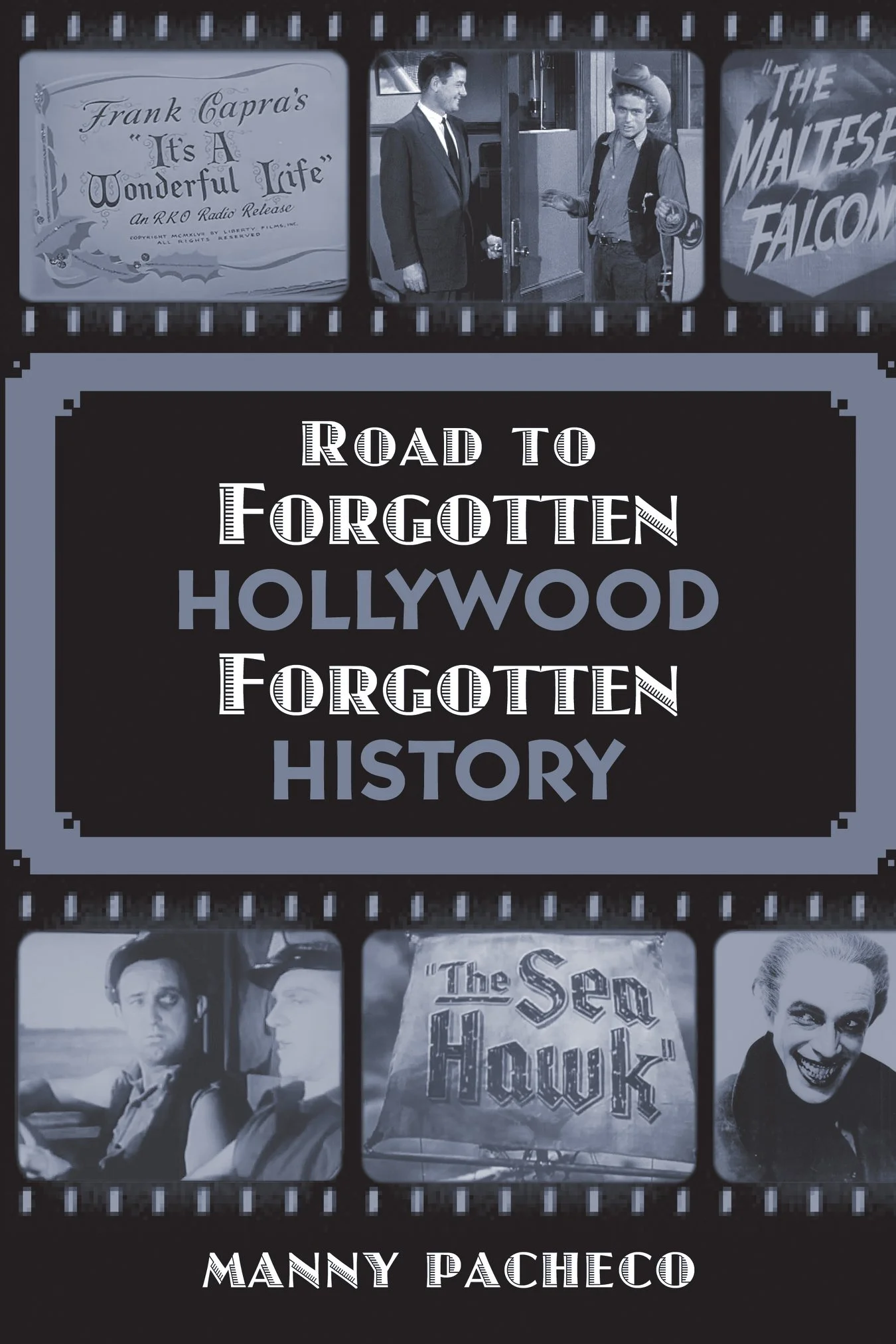 Road to Forgotten Hollywood, Forgotten History.jpg