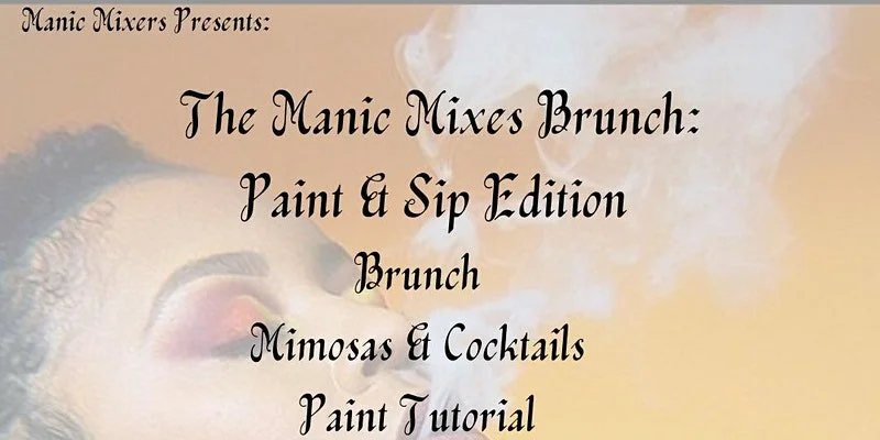 Manic Mixes Brunch: Paint &amp; Sip Edition