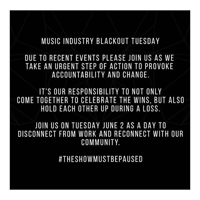 To my fellow musicians, music industry professionals, songwriters and music enthusiasts, #theshowmustbepaused #blacklivesmatter✊🏾
