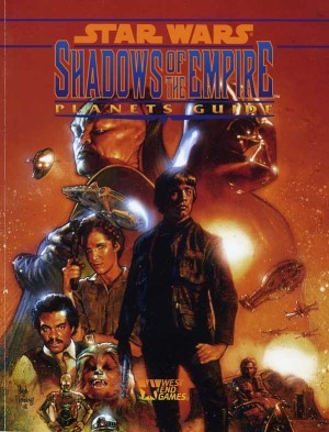 Star Wars RPG (d6) Shadows of the Empire Planets Guide