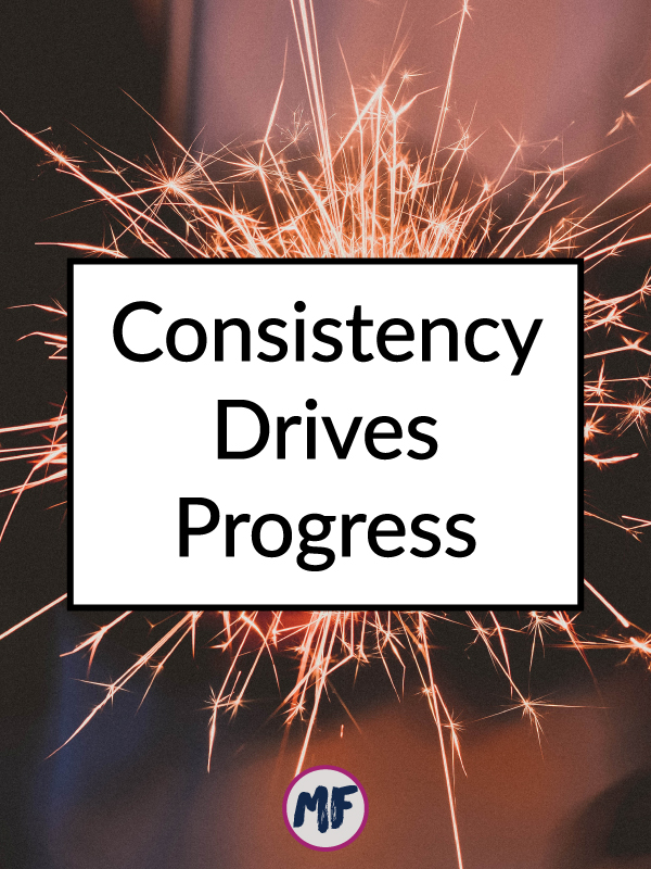 Consistency Drives Progress - Even though it can be challenging to stay consistent while you think you aren't seeing results, sometimes you have to reframe how you think you see progress. Click to read more, plus get 3 tips for reaching your goals!