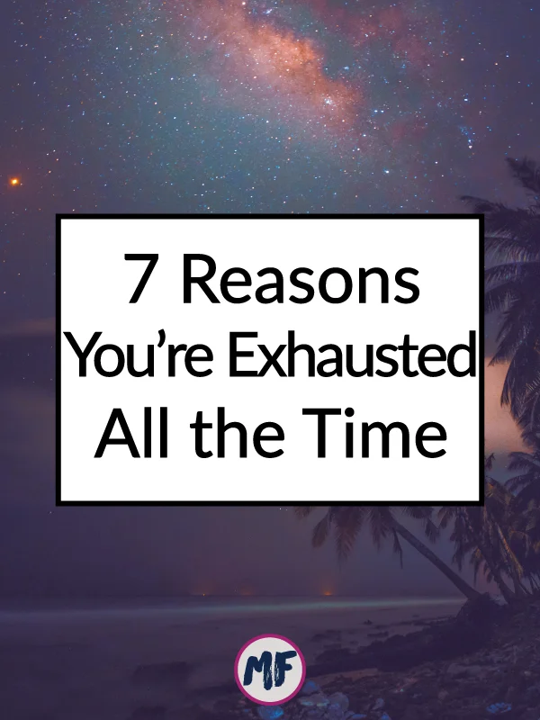 7-resons-why-you-are-exhausted.jpg