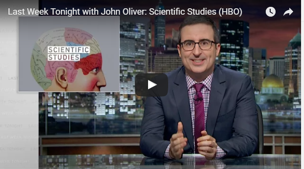John Oliver Discusses Scientific Studies