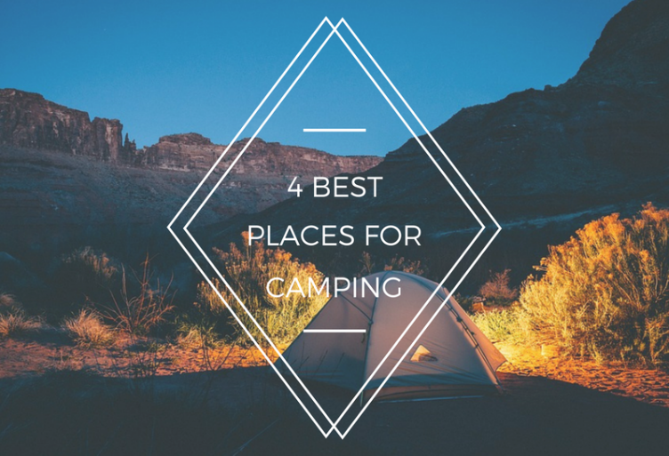 4 BEST PLACES TO GO FOR CAMPING