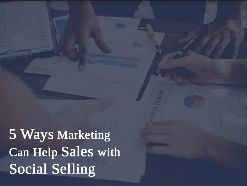 5 Ways Marketing Can Help Sales with Social Selling