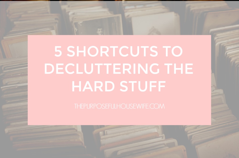 how to declutter the hard stuff. sentimental items. hand me downs. pictures. husband's stuff. memories. 