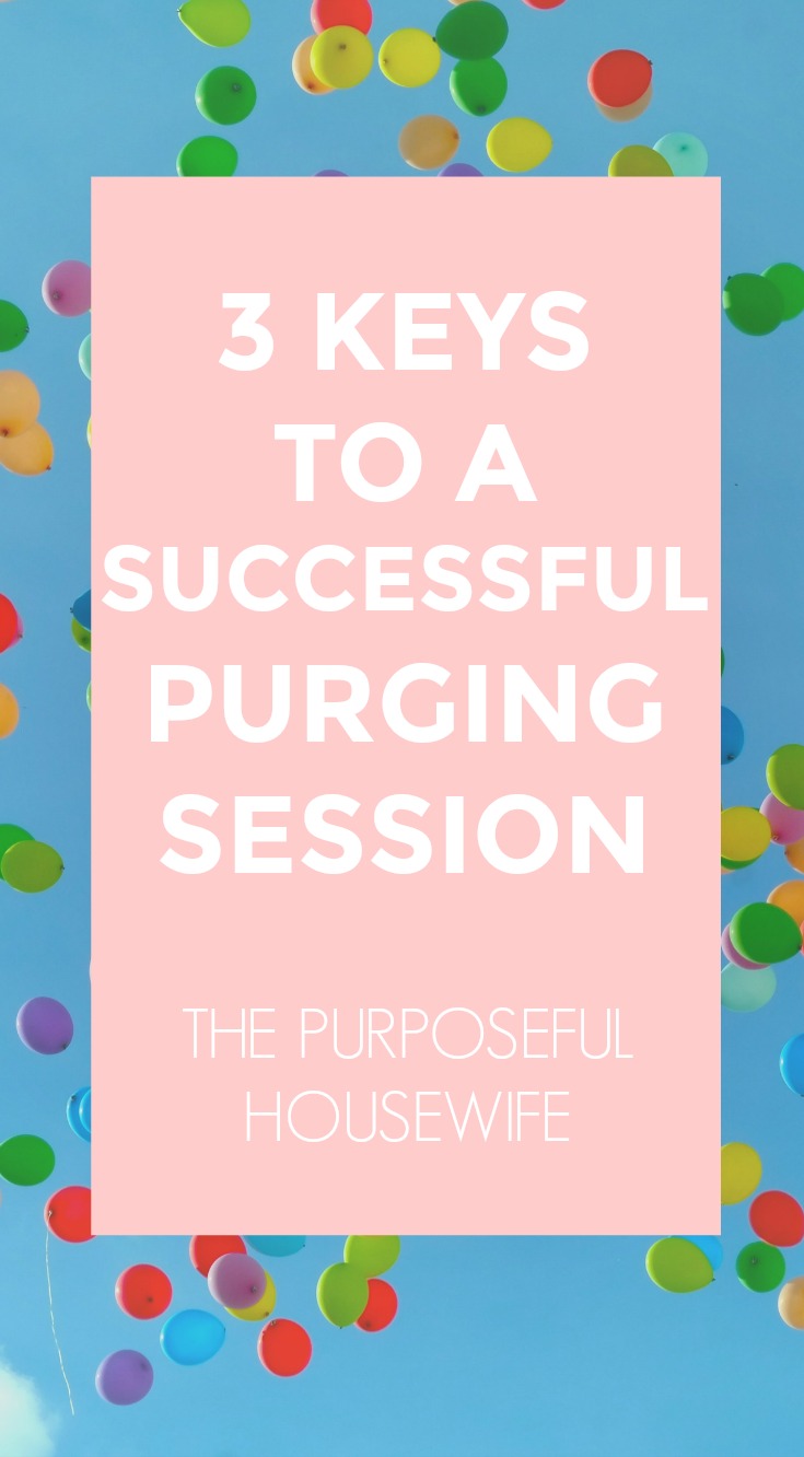  3 keys to a successful decluttering session. How to purge effectively.  