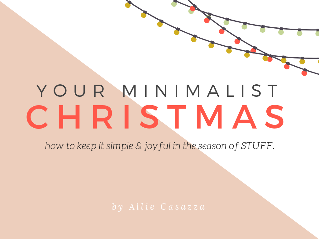 Your Minimalist Christmas Webinar_1 (2018 slides).png
