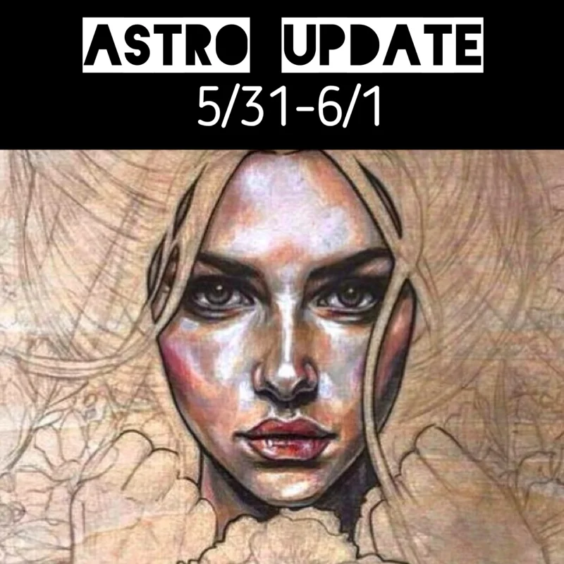 ASTRO UPDATE- May 31, 2016- June 1, 2016