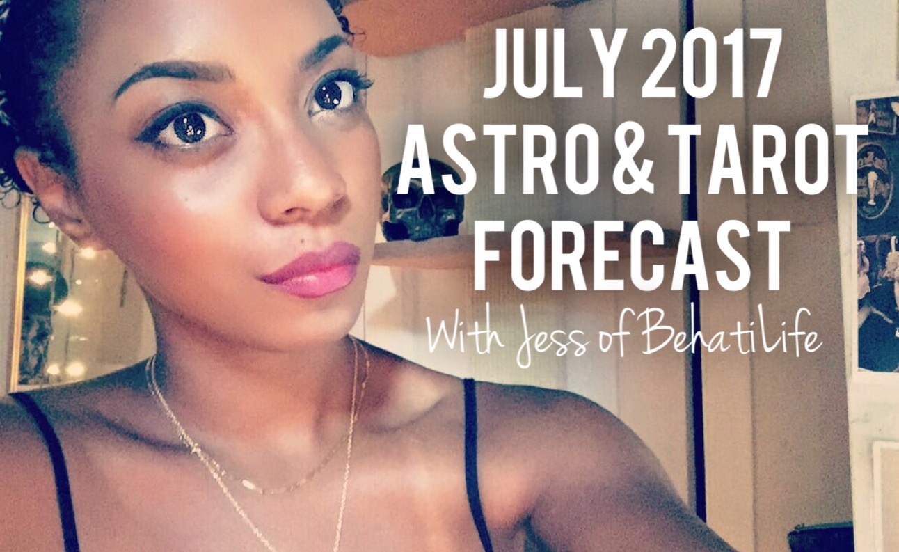 JULY 2017 Astrology Forecast- FOR ALL SIGNS!