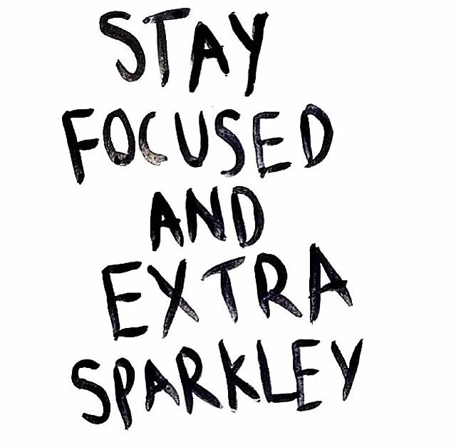 113723-Stay-Focused-And-Extra-Sparkley.jpg