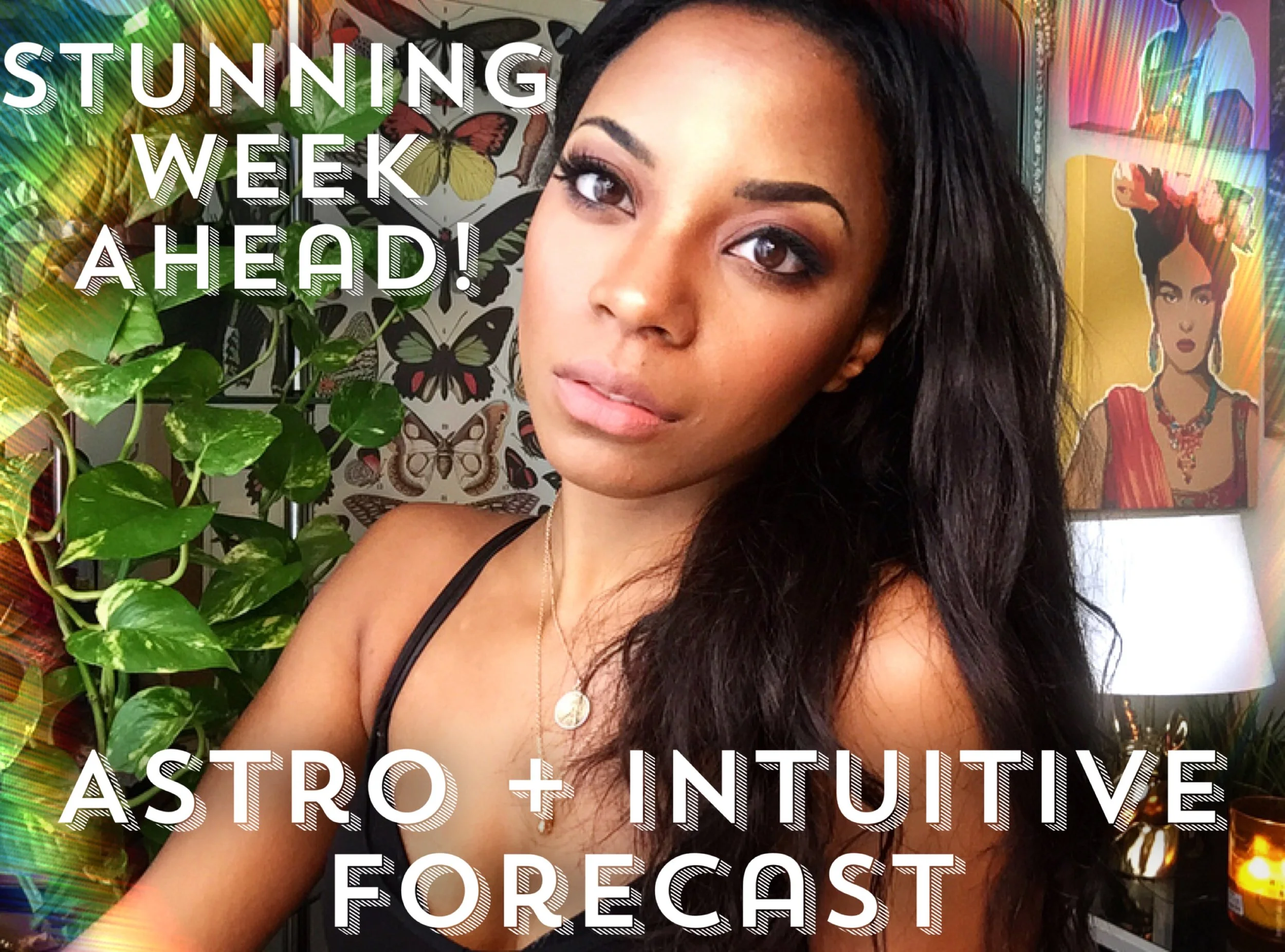 STUNNING WEEK AHEAD- ASTRO & INTUITIVE MESSAGE FOR ALL SIGNS