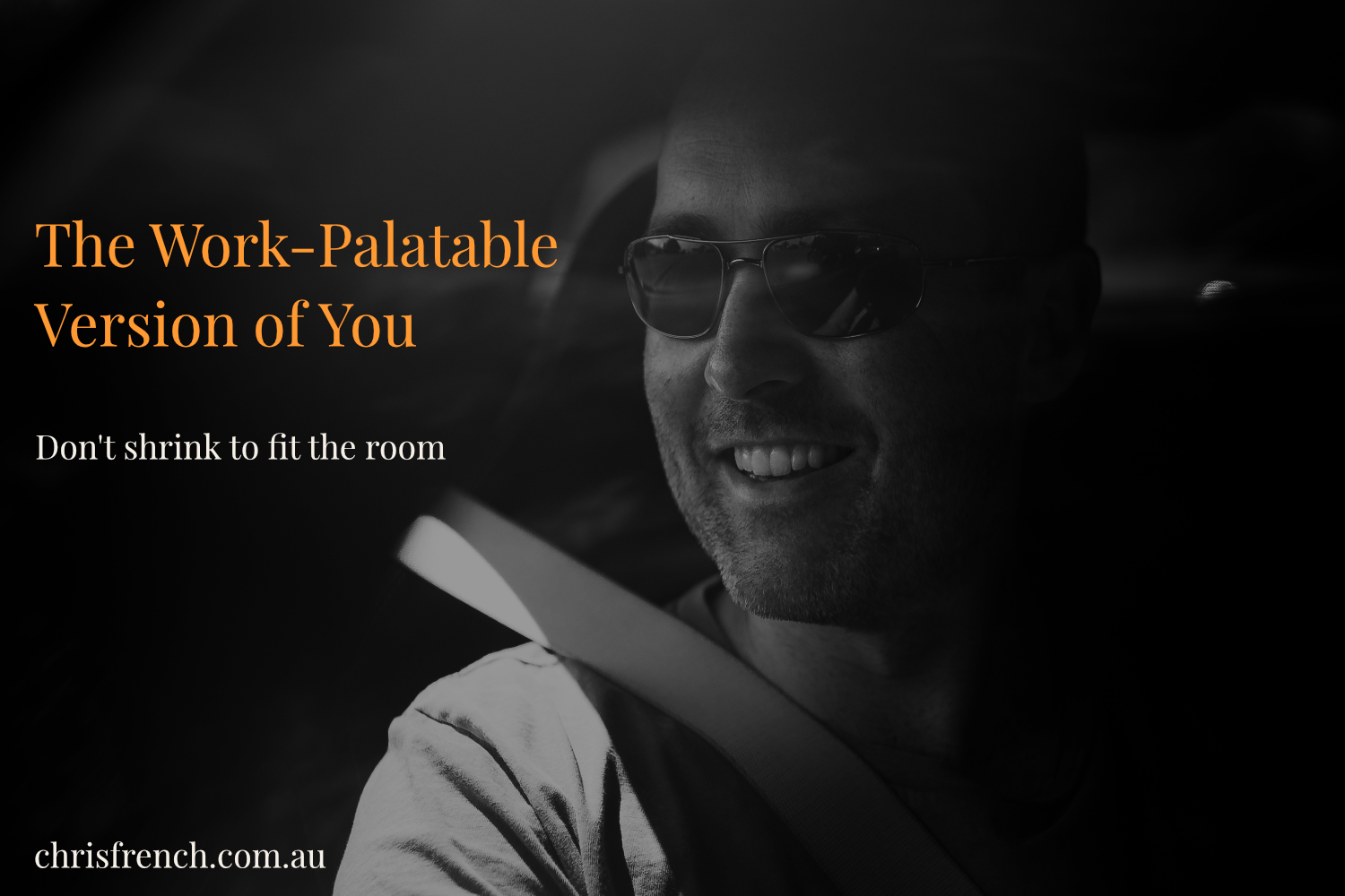 The Work-Palatable Version of You