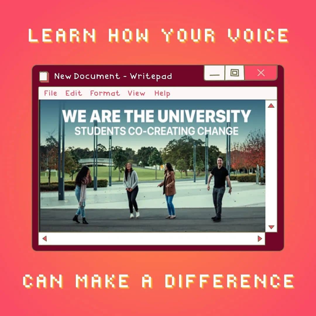 Students will be empowered to understand what Western is and how it operates, how their voice can make a difference, and how they can make an impact in the unit: We Are the University: Students Co-Creating Change (102791). 

To read more about the un