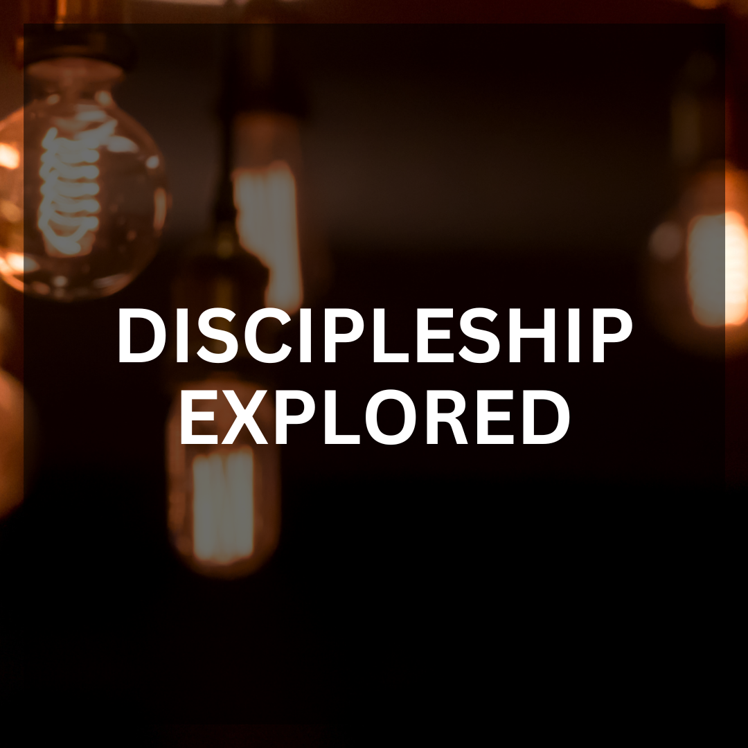 DISCIPLESHIP EXPLORED.png
