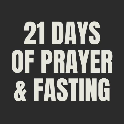 21 Days of Prayer and Fasting 2024
