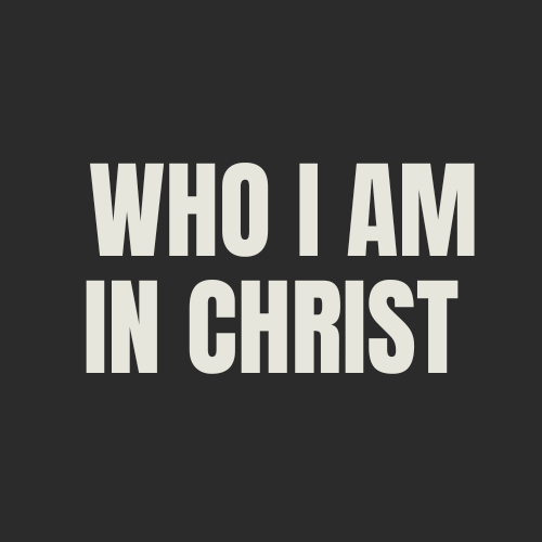 Who I AM in Christ