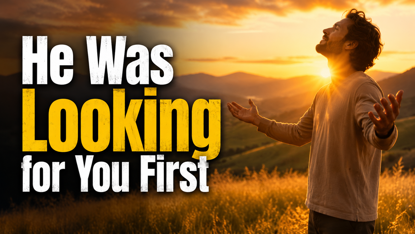 He Was Looking for You First