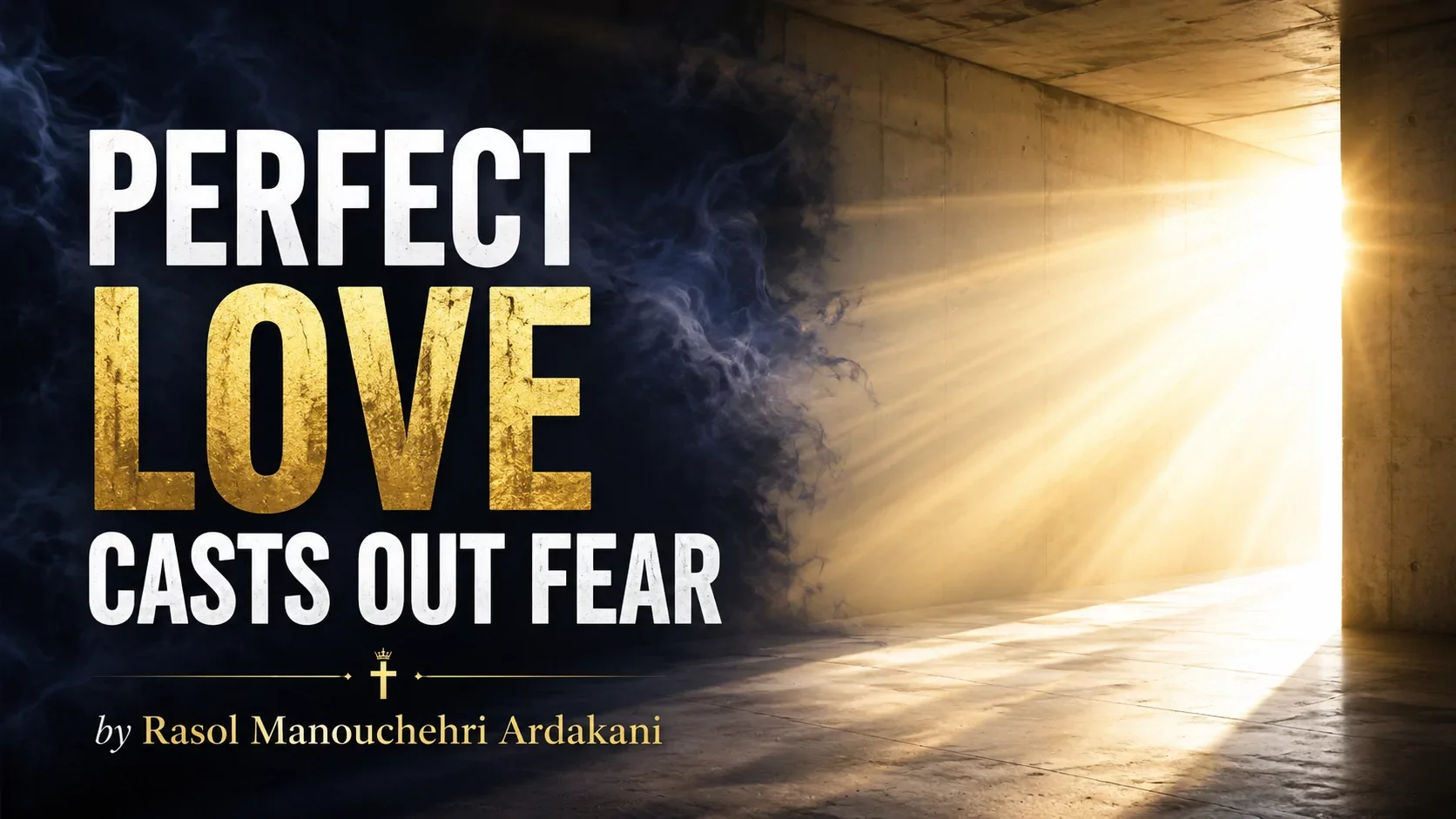 Perfect Love Casts Out Fear