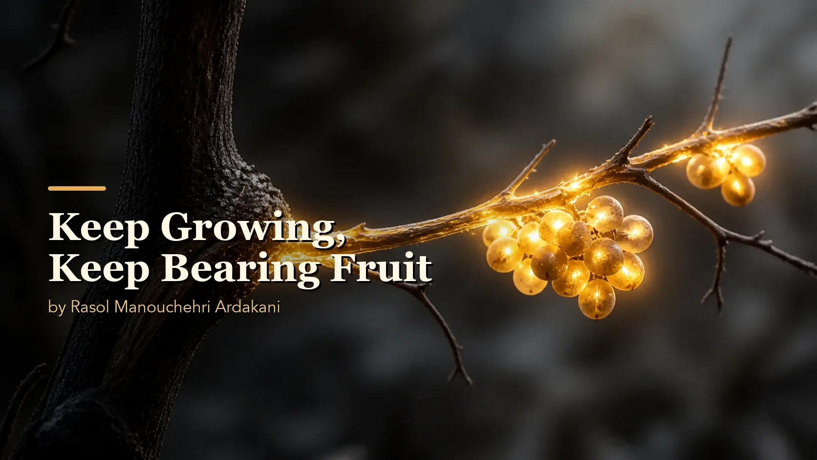 Keep Growing, Keep Bearing Fruit