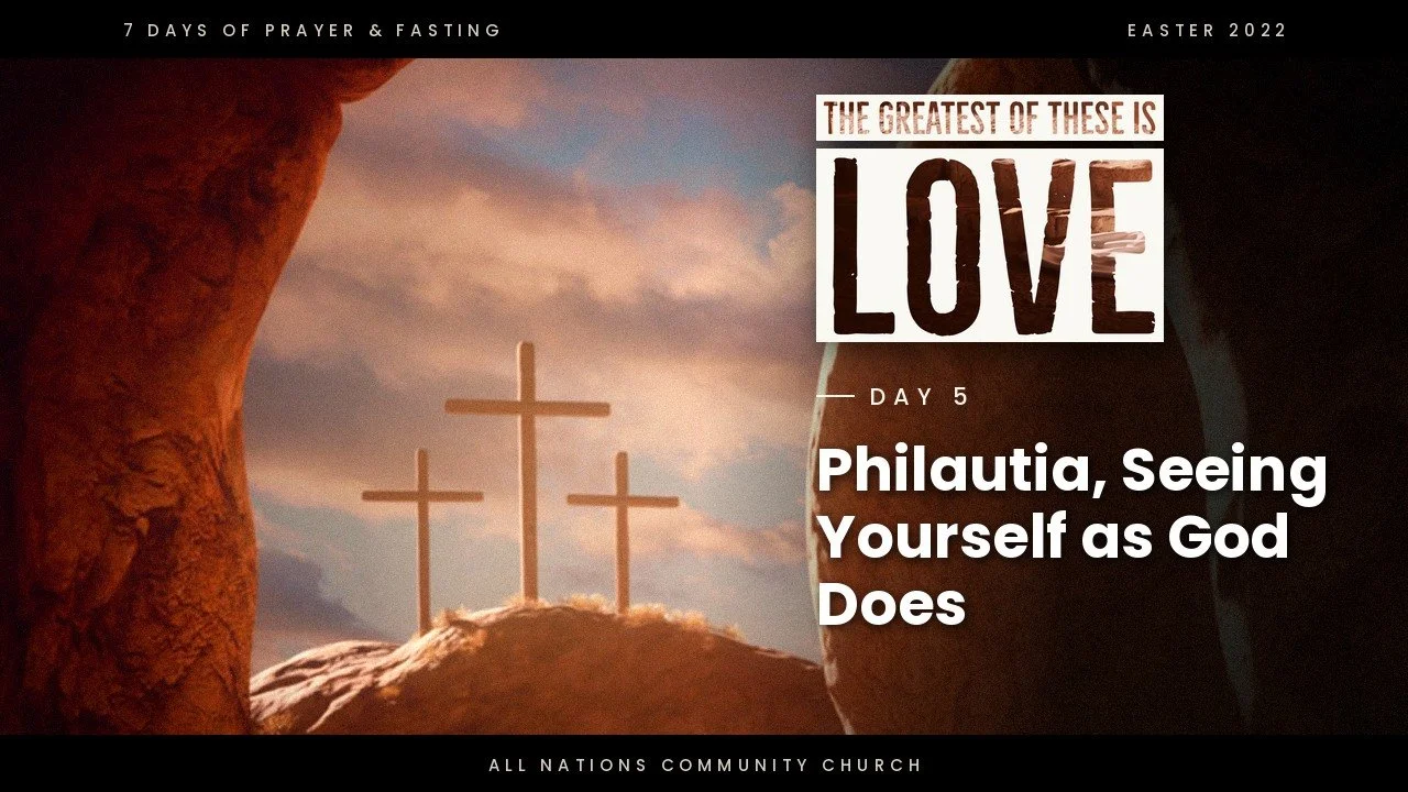 Day 5: Philautia, Seeing Yourself as God Does