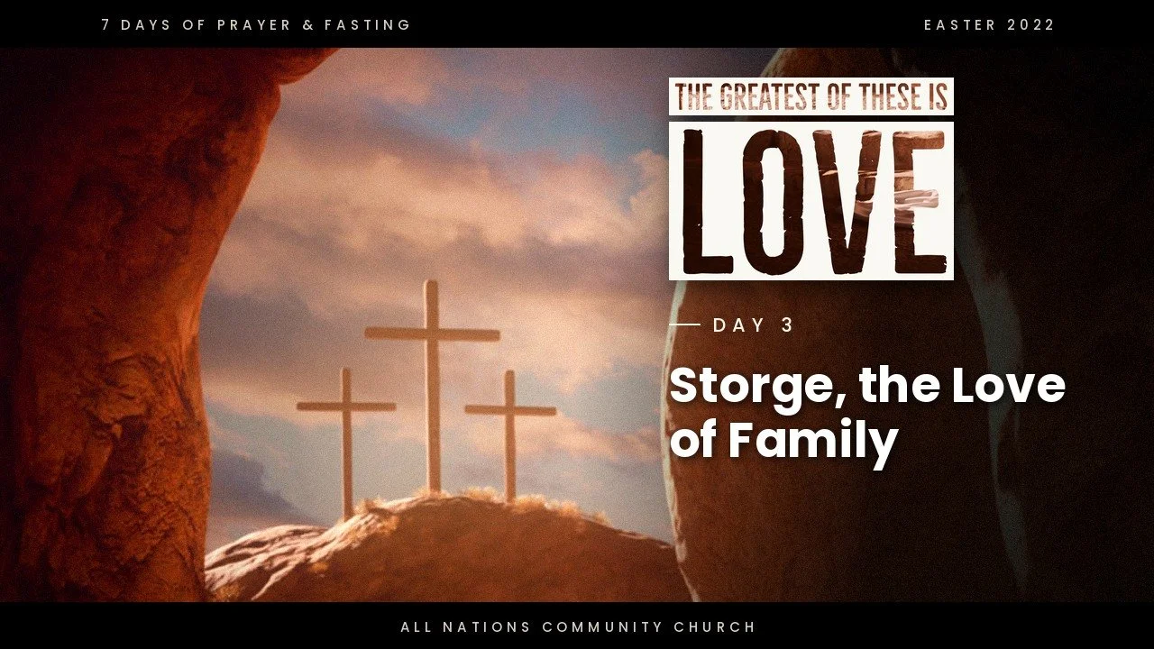 Day 3: Storge, the Love of Family