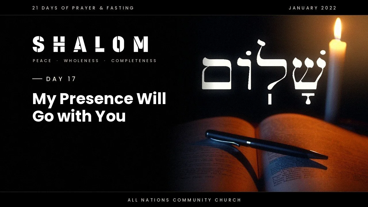 Day 17: My Presence Will Go with You