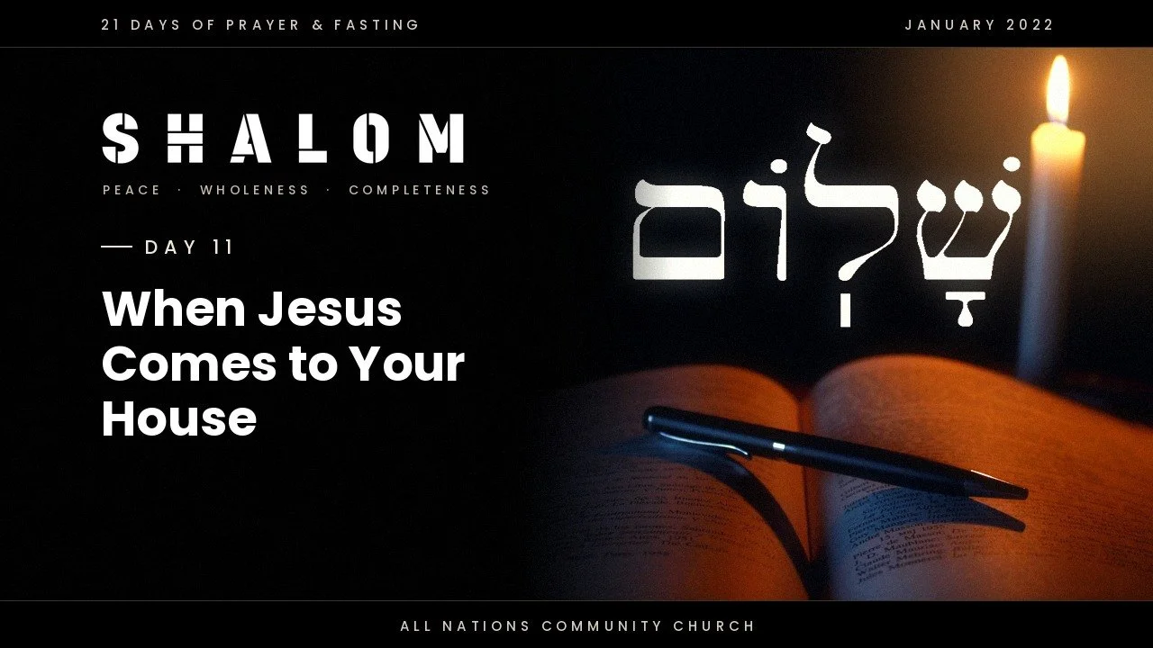 Day 11: When Jesus Comes to Your House
