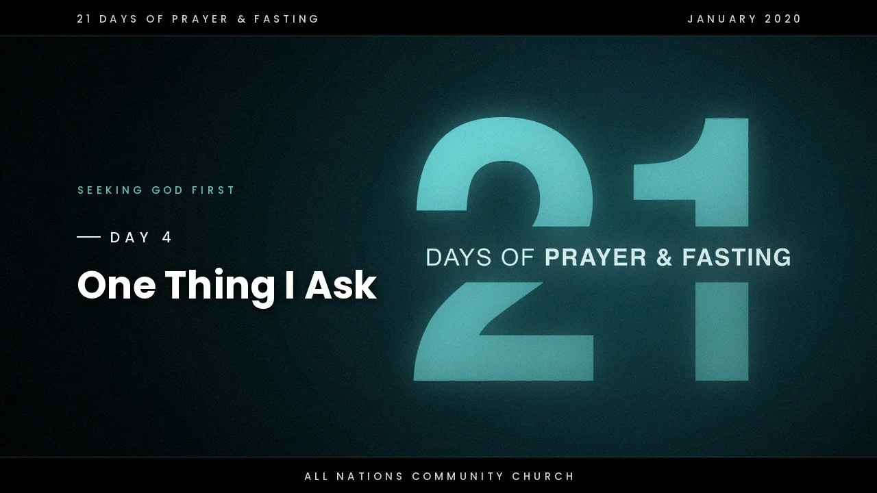 Day 4: One Thing I Ask