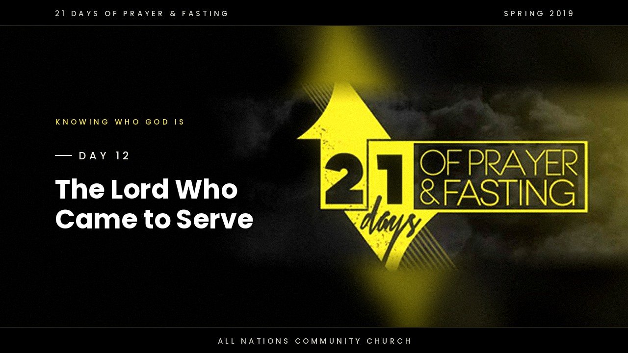 Day 12: The Lord Who Came to Serve