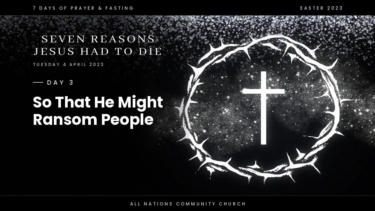 Day 3 - Jesus died so that He might ransom people
