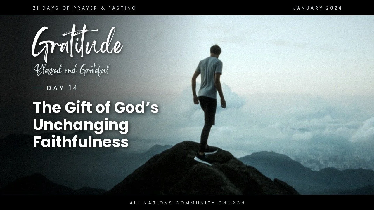 Day 14: Embracing The Gift of God's Unchanging Faithfulness