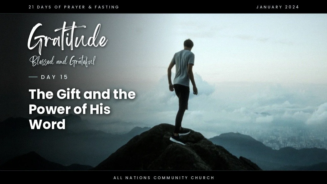 Day 15: Embracing The Gift and The Power of His Word