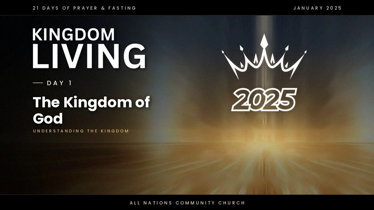 Day 1: Understanding the Kingdom of God – 21 Days of Prayer &amp; Fasting