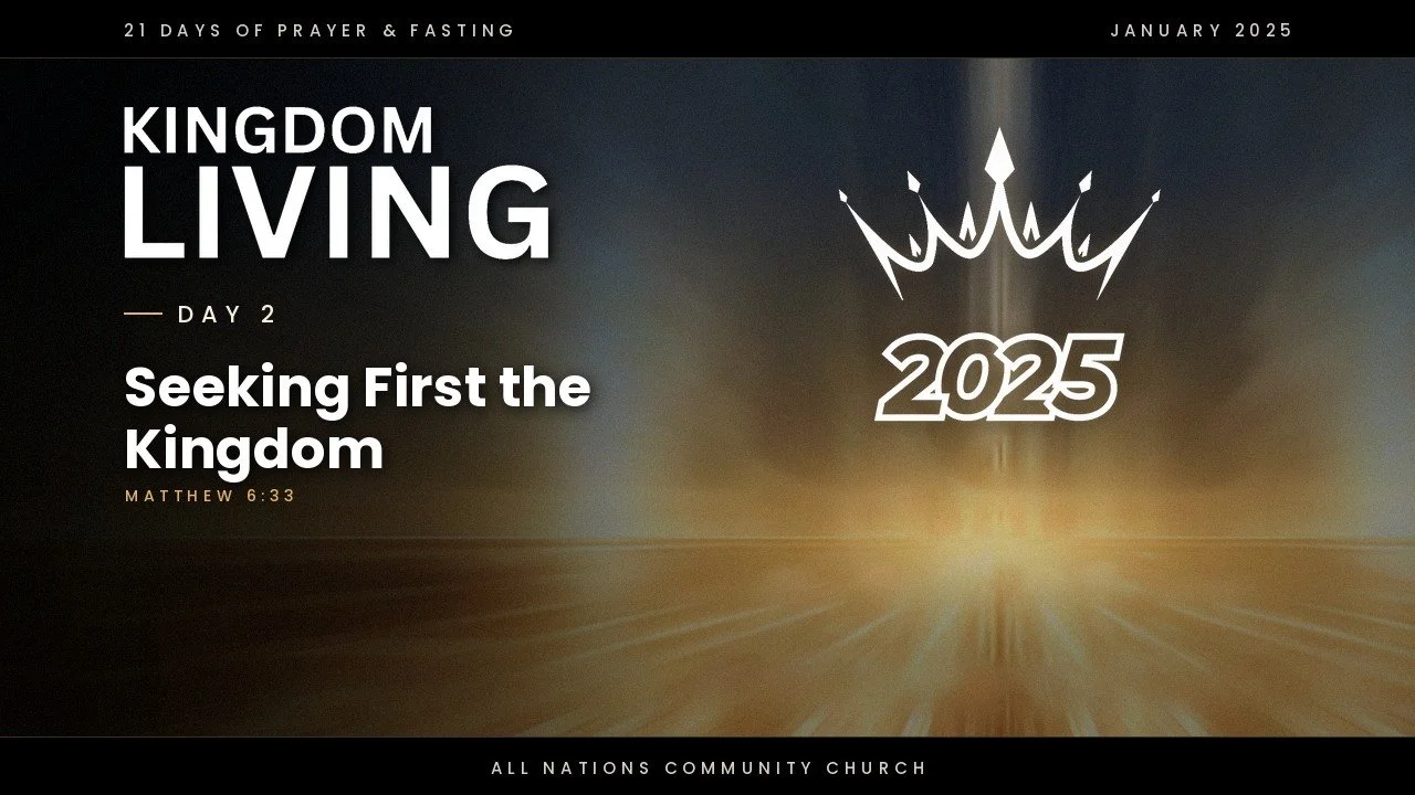 Day 2: Seeking First the Kingdom – 21 Days of Prayer &amp; Fasting