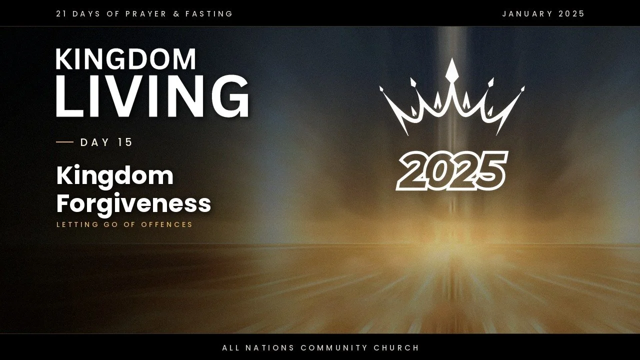 Day 15: Kingdom Forgiveness: Letting Go of Offences - 21 Days of Prayer and Fasting