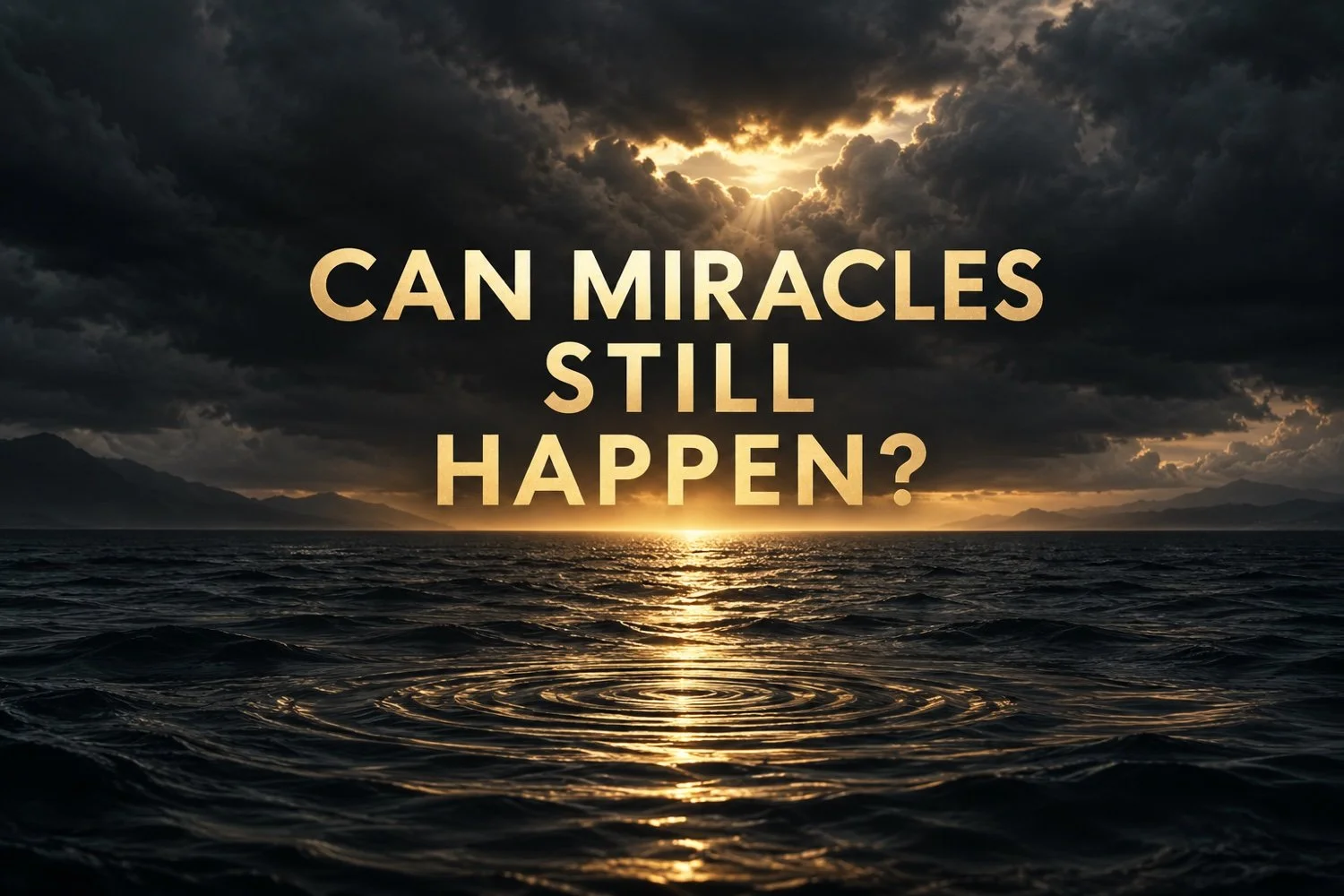 Can Miracles Really Happen Today?